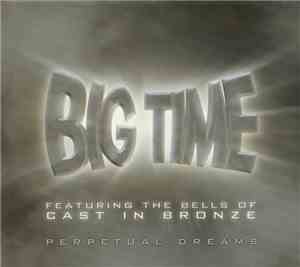 Big Time  - Perpetual Dreams