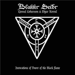 Blakkr Seidr - Invocations Of Power Of The Black Flame