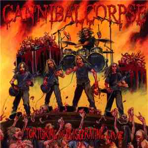 Cannibal Corpse - Torturing And Eviscerating Live