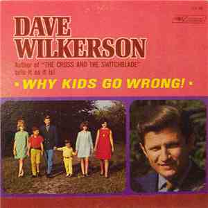 Dave Wilkerson - Why Kids Go Wrong!