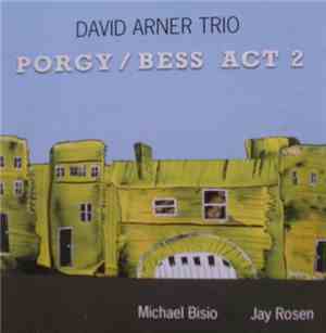 David Arner Trio - Porgy/ Bess Act 2