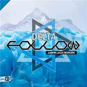 Delta  - Follow (Jumpin Jack Rework)