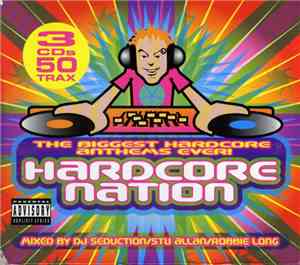 DJ Seduction / Stu Allan / Robbie Long - Hardcore Nation - The Biggest Hard ...