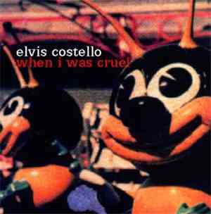 Elvis Costello - When I Was Cruel