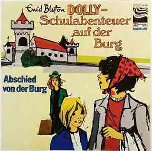 Enid Blyton - Dolly - Schulabenteuer Auf Der Burg - Abschied Von Der Burg