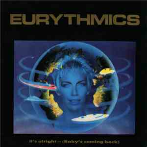 Eurythmics - It's Alright (Baby's Coming Back)