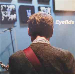 Eyelids - Slow It Goes