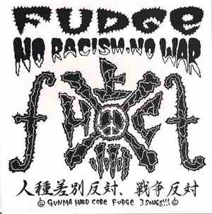 Fudge  / 突撃戦車 Totsugeki Sensya - No Racism, No War / Untitled