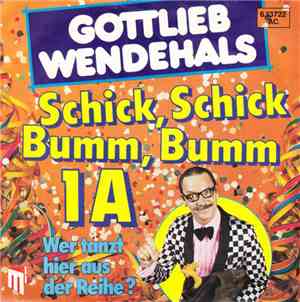 Gottlieb Wendehals - Schick, Schick, Bumm, Bumm 1A