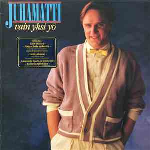 Juhamatti - Vain Yksi Yö