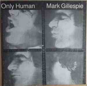 Mark Gillespie  - Only Human