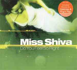 Miss Shiva - Do You Feel So Right