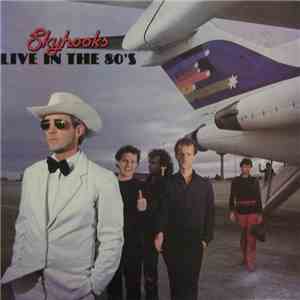 Skyhooks - Live In The 80's