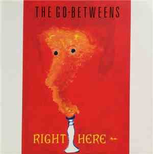 The Go-Betweens - Right Here