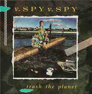 V. Spy V. Spy - Trash The Planet