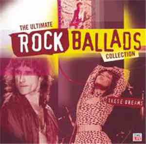 Various - The Ultimate Rock Ballads Collection These Dreams