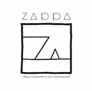 Zappa - Ship Arriving Too Late To Save A Drowning Witch