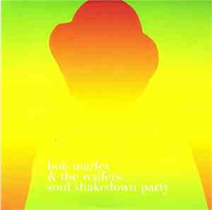 Bob Marley & The Wailers - Soul Shakedown Party