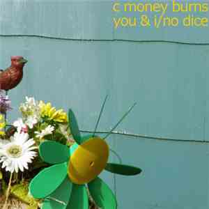 C Money Burns - You & I / No Dice