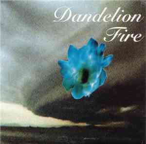 Dandelion Fire  - True Chasm