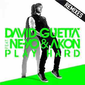 David Guetta Feat. Ne-Yo & Akon - Play Hard (Remixes)
