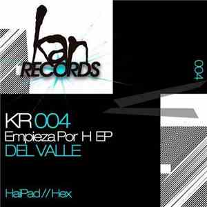 Del Valle - Empieza Por H EP