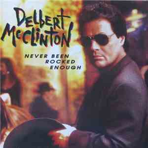 Delbert McClinton - Never Been Rocked Enough