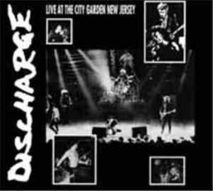 Discharge - Live At The City Garden New Jersey