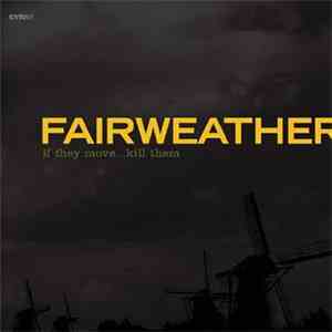 Fairweather - If They Move...Kill Them