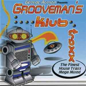 George Acosta - Grooveman's Klub Traxx