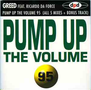 Greed Feat. Ricardo Da Force - Pump Up The Volume 95