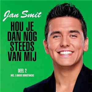 Jan Smit - Hou Je Dan Nog Steeds Van Mij