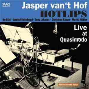 Jasper Van't Hof Hotlips - Live At Quasimodo