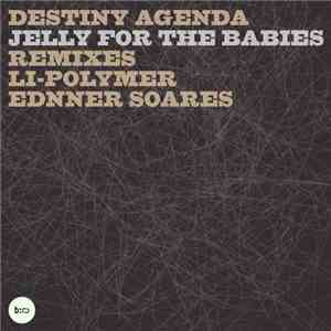 Jelly For The Babies - Destiny Agenda