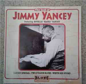 Jimmy Yancey, Estelle Yancey - The Best Of Jimmy Yancey Featuring Estelle 