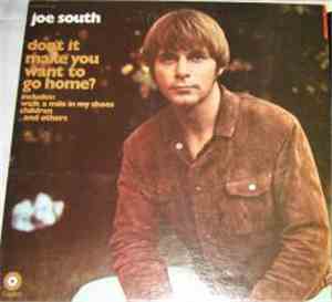 Joe South - Don't It Make You Want To Go Home