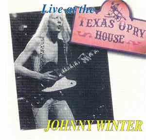 Johnny Winter - Live At The Texas Opry House