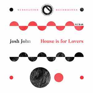 Josh John - House is for Lovers
