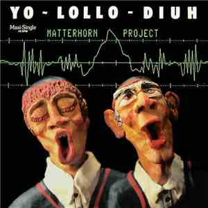 Matterhorn Project - Yo-Lollo-Diuh