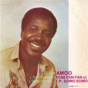 Mose Fan Fan, Orchestre Somo Somo - Shikamoo