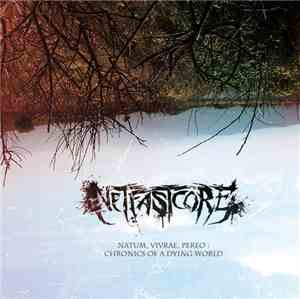 Netfastcore - Natum, Vivrae, Pereo : Chronics of a Dying World