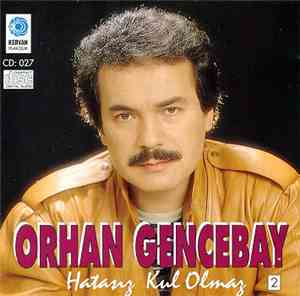 Orhan Gencebay - Hatasız Kul Olmaz