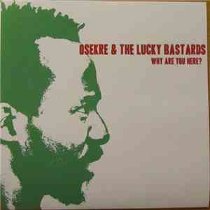 Osekre & The Lucky Bastards - Why Are You Here?