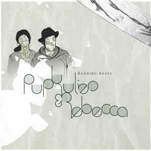 Pupkulies & Rebecca - Burning Boats