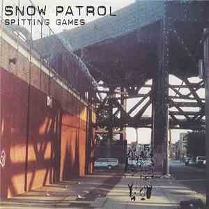 Snow Patrol - Spitting Games