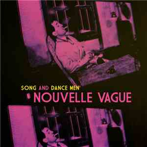 Song And Dance Men - Nouvelle Vague