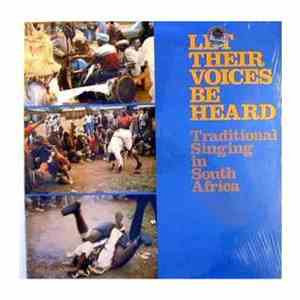 Various - Let Their Voices Be Heard - Traditional Singing In South Africa