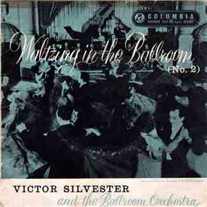 Victor Silvester And His Ballroom Orchestra - Waltzing In The Ballroom (No. ...