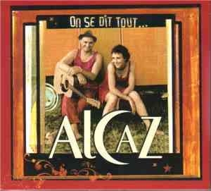 Alcaz - On Se Dit Tout
