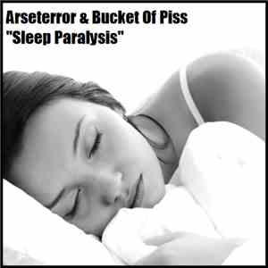 Arseterror & Bucket Of Piss - Sleep Paralysis